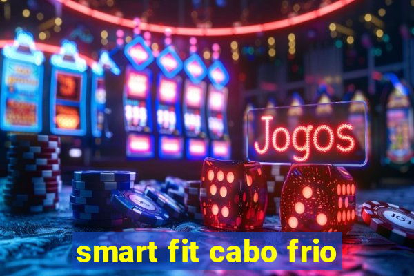 smart fit cabo frio